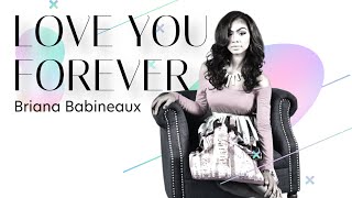 Briana Babineaux  Love you forever [upl. by Yorztif]