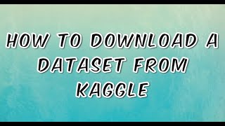 How to Download DataSet From Kaggle [upl. by Moriarty]