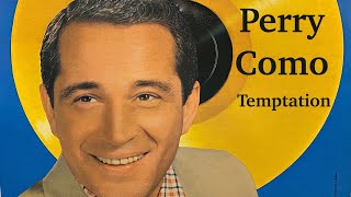 Perry Como  Temptation [upl. by Eirrek]