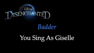 Disenchanted  Badder  KaraokeSing With Me You Sing Giselle [upl. by Sitto719]