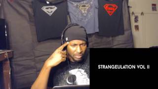 Tech N9ne  ALL Strangeulation Vol II CYPHERS Reaction [upl. by Cower10]