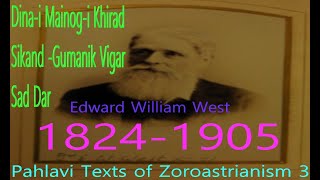 Pahlavi Texts of Zoroastrianism 3 Translated by EW West Dinai Mainogi Khirad XIX [upl. by Silber]