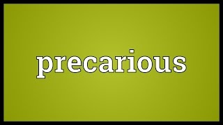 Precarious Meaning [upl. by Keg]