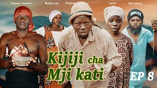 KIJIJI CHA MJIKATI EP 08  FULL HD [upl. by Aissatsana]