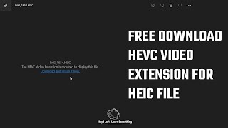 Download HEVC video extension free to open Heic File on Windows [upl. by Eilrahs]