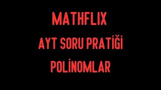 POLİNOMLAR SORU PRATİĞİ [upl. by Pussej]