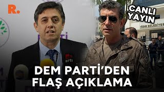 DEM Partiden Iğdır İl Emniyet Müdürü hakkında açıklama CANLI [upl. by Rawdon222]