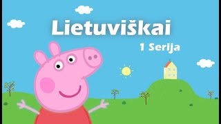 Kiaulytė Pepa Lietuviškai  1 Valanda  1 Serija [upl. by Aleydis829]