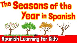 The Seasons of the Year in Spanish [upl. by Weinreb]