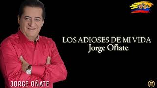 Los adioses de mi vida Jorge Oñate letra [upl. by Beverley80]