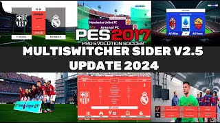 PES 2017  MULTISWITCHER SIDER V25 UPDETE 2024  32524  PC [upl. by Johppah]