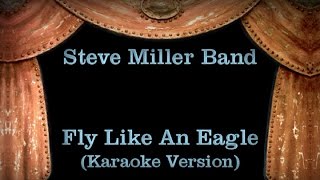 Steve Miller Band  Fly Like An Eagle Lyrics Karaoke Version [upl. by Darice]