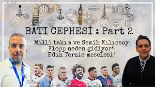 SEMİH KILIÇSOY KLOPP NEDEN BIRAKIYOR EDİN TERZİC MİLLİ TAKIM VE EURO 2024 [upl. by Ennoitna180]