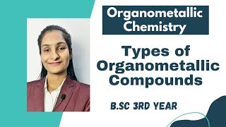 Types of Organometallic Compounds  BSC 3rd year  Part 2 [upl. by Ddat78]