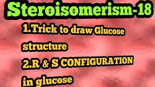 R amp S CONFIGURATION in glucoseSteroisomerism18 [upl. by Nnylear]