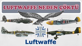 ALMAN HAVA KUVVETLERİ LUFTWAFFE NEDEN ÇÖKTÜ 2 dünya savaşı tarihi [upl. by Cochran462]