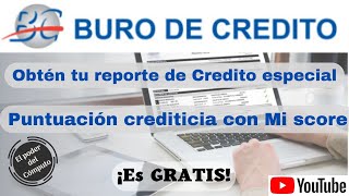 Obtén tu reporte de buró de crédito especial Gratis 2022 [upl. by Nylannej]