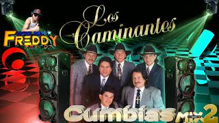 Los Caminantes Mix Cumbias Tropicales Mix 2 By Dj Freddy rmx Gt [upl. by Widera]