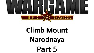 Wargame Red Dragon Climb Mount Narodnaya  Part 5 [upl. by Ezitram779]