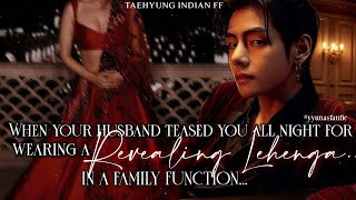 When your husband teased you all night for wearing a 𝑹𝒆𝒗𝒆𝒂𝒍𝒊𝒏𝒈 𝑳𝒆𝒉𝒆𝒏𝒈𝒂Taehyung Indian FFOneshot [upl. by Atirak]