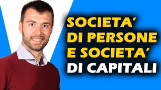 DIFFERENZA SOCIETA DI PERSONE E SOCIETA DI CAPITALI [upl. by Aydni]