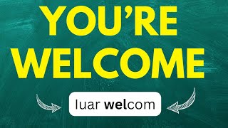 Cómo pronunciar quotYOU’RE WELCOMEquot quotDE NADAquot quotEres bienvenidaquot Eres bienvenidoquot en inglés [upl. by Doralia682]