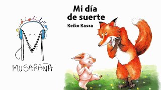 Mi Dia de Suerte  Keiko Kasza  Audiolibro Infantil [upl. by Nivart]