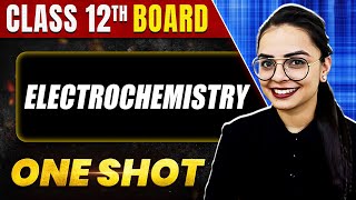 ELECTROCHEMISTRY in 1 Shot All Concepts amp PYQs Covered  Class 12th Boards  NCERT [upl. by Atsev]