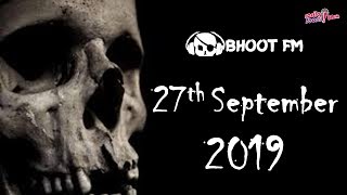 Bhoot FM  Episode  27 September 2019 [upl. by Tanya]