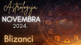 BLIZANCI  Astrologija Novembra 2024 [upl. by Gusta]