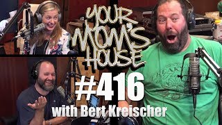 Your Moms House Podcast  Ep 416 w Bert Kreischer [upl. by Pihc]