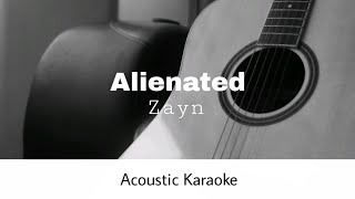 Zayn  Alienated Acoustic Karaoke [upl. by Ajssatan]