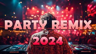 PARTY REMIX 2024 🔥 Mashups amp Remixes Of Popular Songs 🔥 DJ Remix Club Music Dance Mix 2024 [upl. by Ahserb]