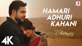 Hamari Adhuri Kahani Title Track  Emraan Hashmi Vidya Balan  Arijit Singh Jeet Gannguli  4K [upl. by Willett467]