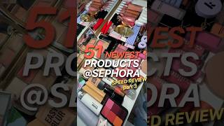 HOW FAST CAN I REVIEW 51 NEW PRODUCTS AT SEPHORA  Part 3 [upl. by Hogle657]