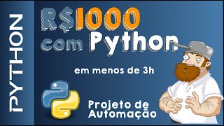 Faturei R1000 com Automação em Python [upl. by Wie689]