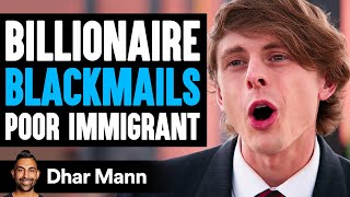 Billionaire BLACKMAILS Poor IMMIGRANT What Happens Next Is Shocking  Dhar Mann Studios [upl. by Millisent263]