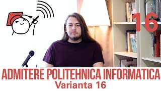 Admitere Informatica UPB 2021  Varianta 16 [upl. by Lin]