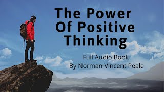 The Power Of Positive Thinking Full Audiobook by Norman Vincent Peale [upl. by Assilev]