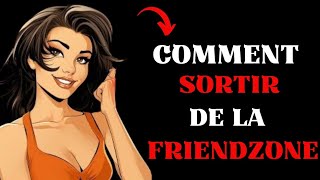 Comment Sortir De La FRIENDZONE   Voici Le Secret [upl. by Subir]