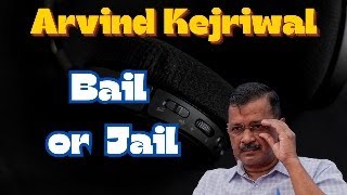 BAIL or JAIL  Arvind kejriwal [upl. by Saied]