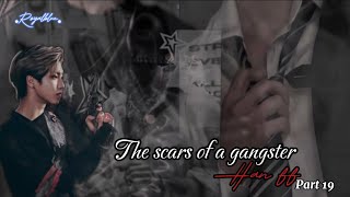 The scars of a gangster •Han ff• part 19 [upl. by Keen765]