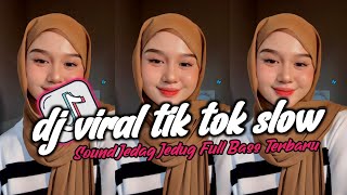 DJ VIRAL TIK TOK SLOW TERBARU 2024 SOUND JEDAG JEDUG MENGKANE [upl. by Pasho]