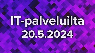 ITpalveluilta 2052024 [upl. by Eilrahs641]