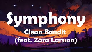 Clean Bandit feat Zara Larsson  Symphony Lyrics [upl. by Dovev]