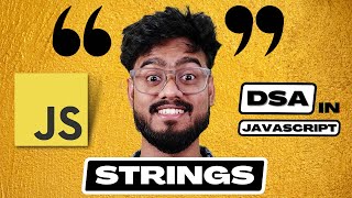 Strings  Data Structures and Algorithms in Javascript  Frontend DSA Interview Questions [upl. by Humfried11]