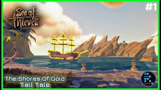 Sea Of Thieves  The Shores Of Gold Tall Tale Mission 1 [upl. by Ahsai]