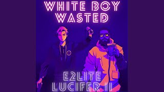 White Boy Wasted [upl. by Redmer49]