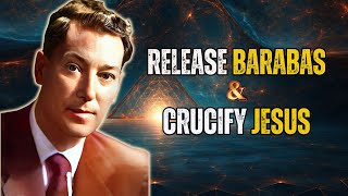 Neville Goddard  Release Barabas amp Crucify Jesus Powerful Lecture [upl. by Monte]