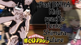 Past Bnha react to Tenko Shimura Angst  Season 7  Bnha react [upl. by Tebor]